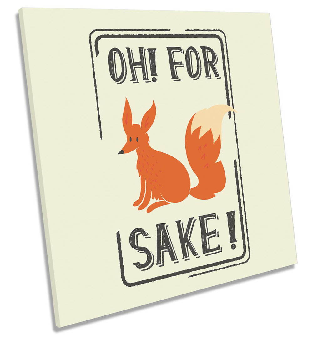 Oh For Fox Sake - Wrapped Canvas Print