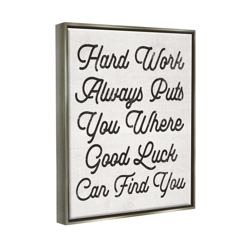«Hard Work Good Luck Motivational» par Lil 'Rue, impression, H 21 po x l 17 po x P 1,7 po, Cadre flottant gris lustré