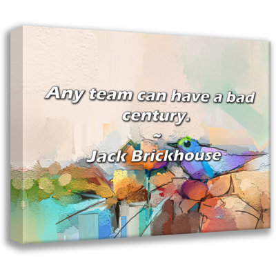 Jack Brickhouse Quote: Any team can have a bad century.