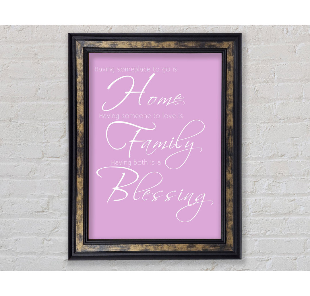 Family Quote Having Someplace To Go Is Home 2 Beige - Single Picture Frame Art Prints