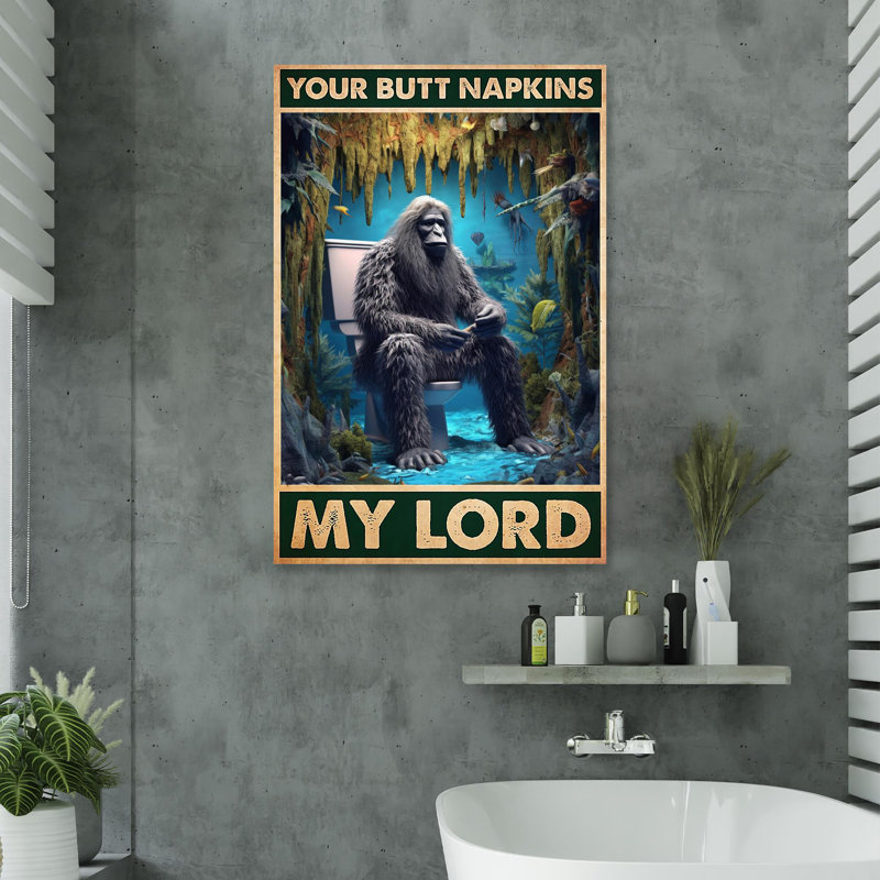 Bigfoot Your Bout Napkins My Lord - 1 pièce, reproduction d'art graphique sur toile tendue, H 20 po x l 16 po x P 1,25 po