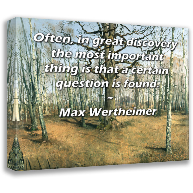 Toile tendue d'ArtsyQuotes par Max Wertheimer: «Souvent, le plus important, c'est qu'une question se pose».