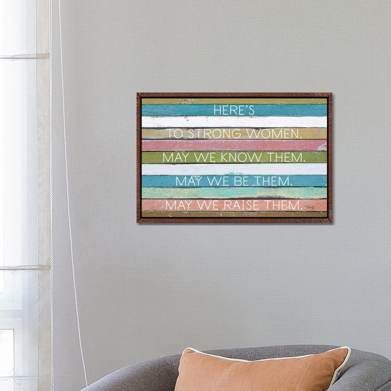 Here's To Strong Women by Marla Rae - Print on Canvas, Classic Brown Wood Framed, 66.04 cm H x 45.72 cm W