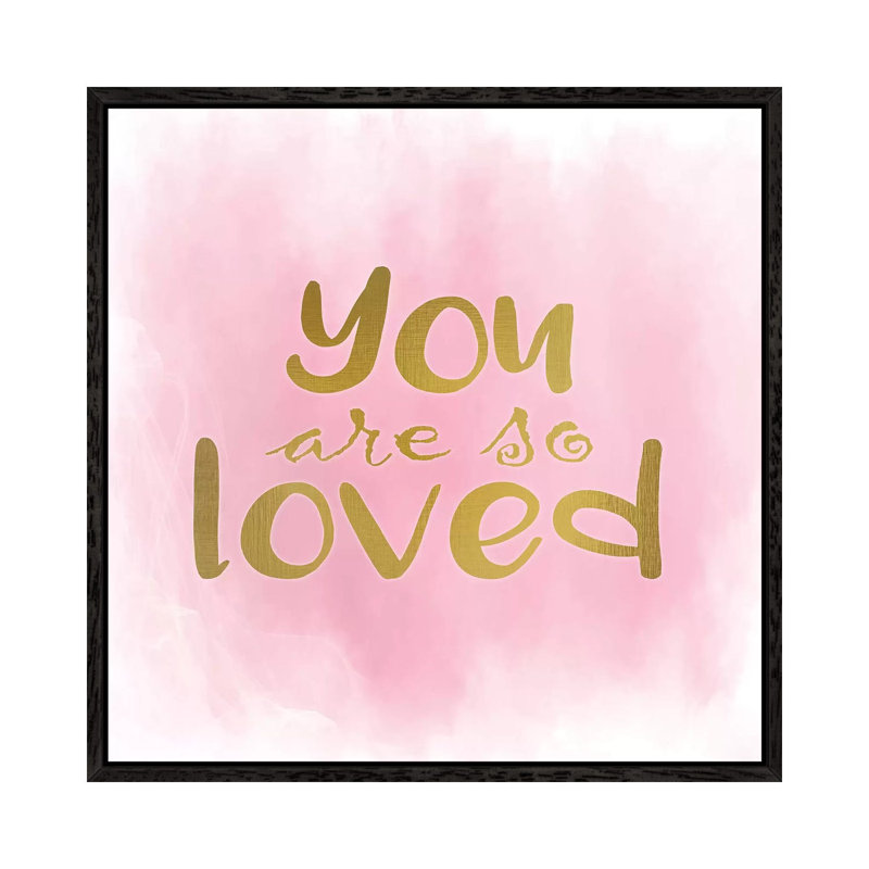You Are So Loved Pink by Kimberly Allen - Print on Canvas, Black Framed, 66.04cm H x 66.04cm W x 3.81cm D