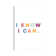 I Know I Can - Print on Canvas