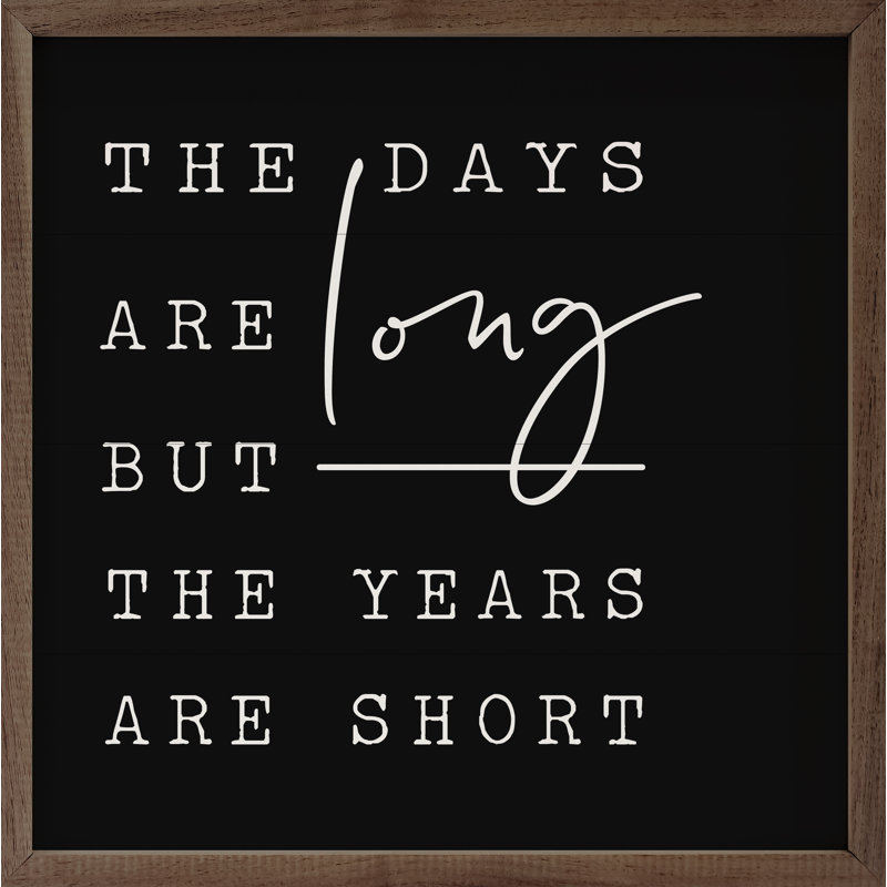 The Days Are Long - noir, H 8 po x l 8 po x P 1 po