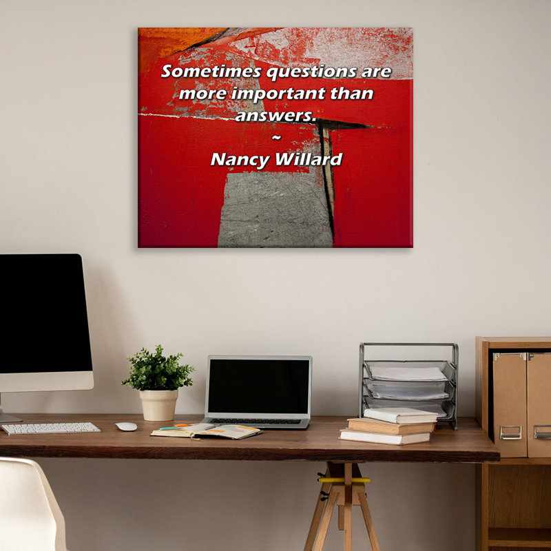 Trinx Gallery Wrapped Canvas By Nancy Willard: "Sometimes questions are more important than a, 17" H x 24" W