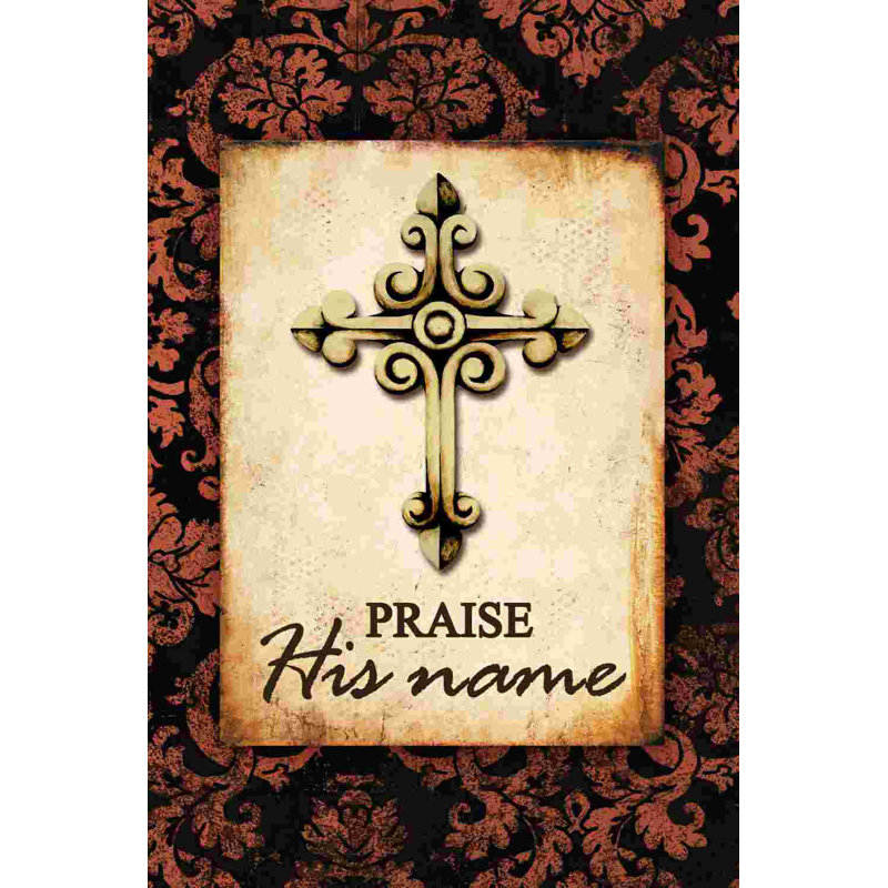 " Praise His Name ", 12" H x 8" W  