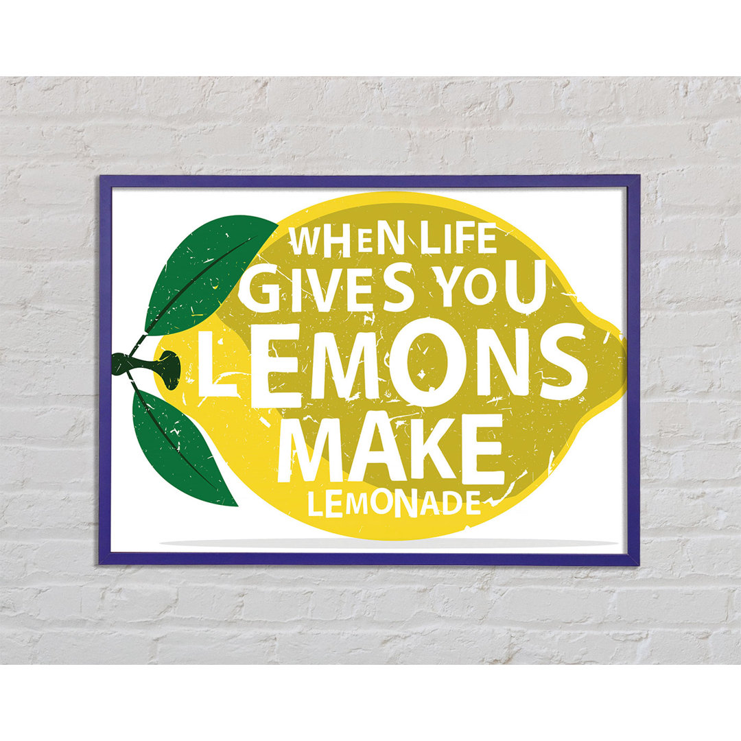 When Life Gives You Lemons 1 Gerahmter Druck Wandkunst