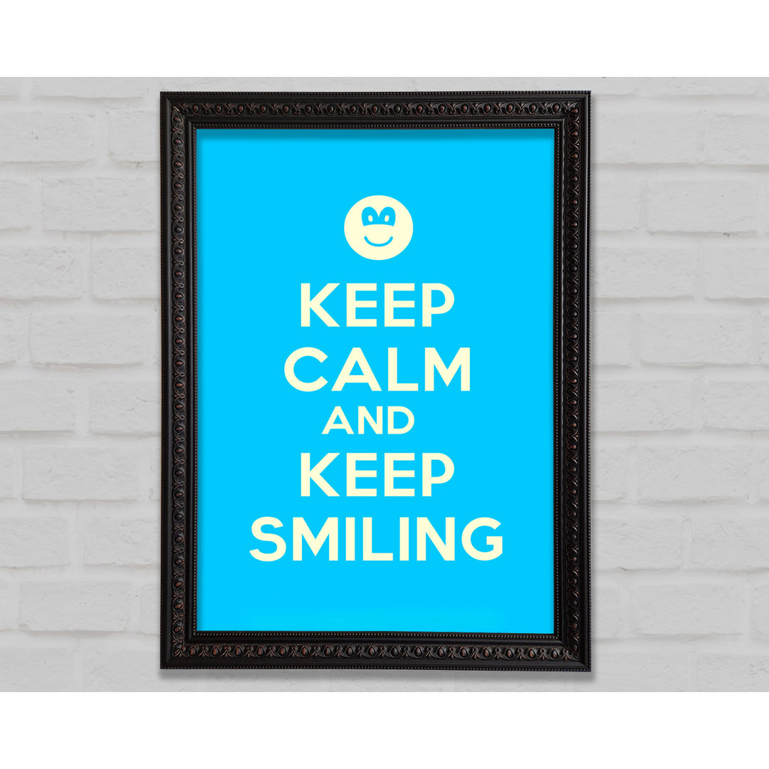 Keep Calm Keep Smiling - Drucken