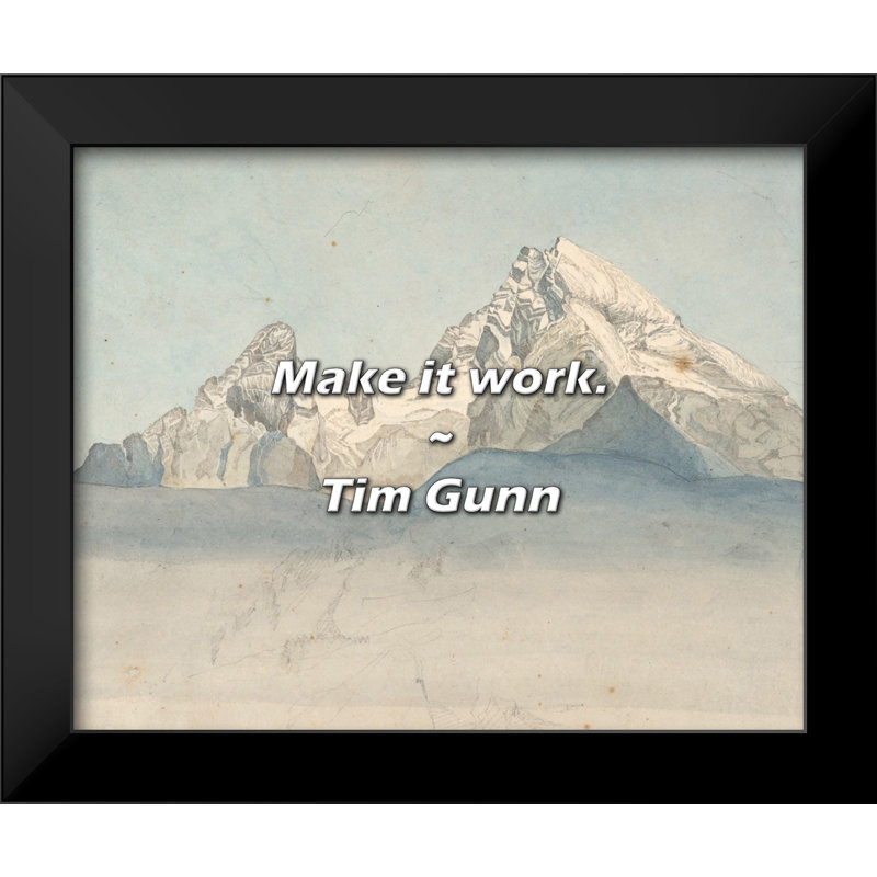 Tim Gunn Quote: Make it work.