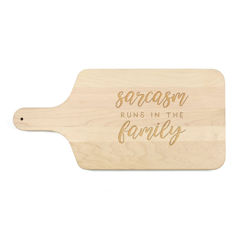 Sarcasm Runs In The Family Cutting Board