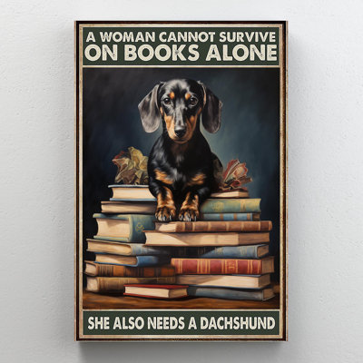 She Also Needs A Dachshund 1 - 1 Piece Rectangle G " She Also Needs A Dachshund 1 "