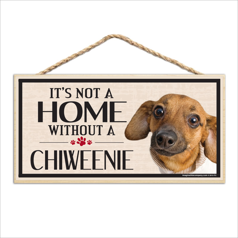 Ce n'est pas une maison sans notre panneau en bois Chiweenie