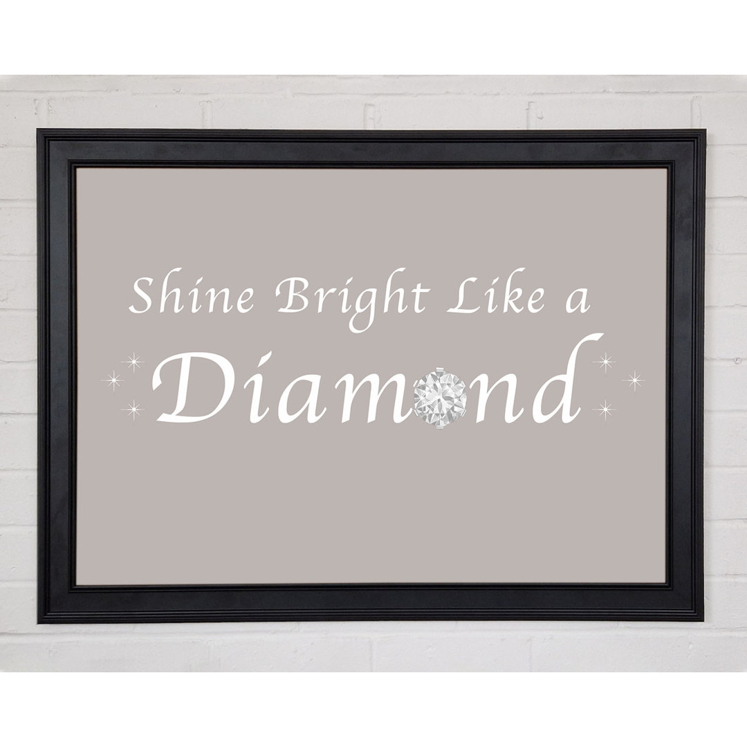 Musik Zitat Shine Bright Like A Diamond Rihanna Beige Gerahmter Druck 10500