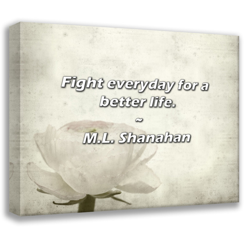 Citation artistique «Fight quotidienne pour une vie meilleure». Par M.L. Toile tendue avec châssis Shanahan
