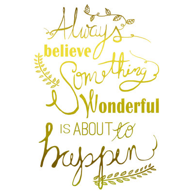 " Always Believe Gold "