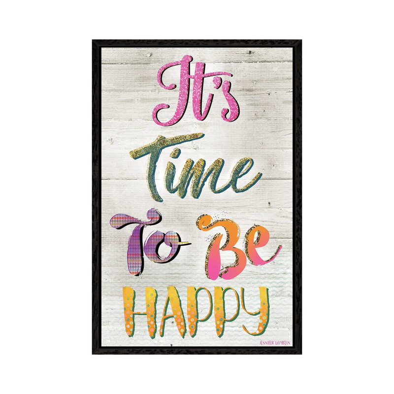 It's Time To Be Happy by Jennifer Lambein - Gallery-Wrapped Canvas Giclée on Canvas, 66.04 cm H x 45.72 cm W, Black Framed