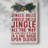 Jingle All The Way -Gallery Wrapped Cavas-954934449