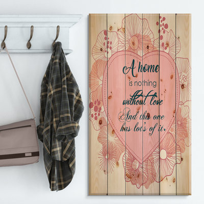 «a home is nothing sans love. « rose floral », art textuel sur bois