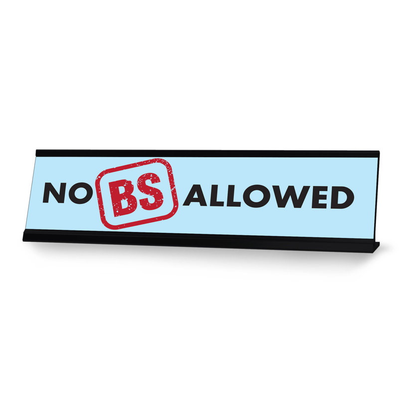 No BS Allowed Desk Sign