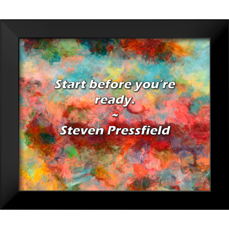 Citation de Steven Pressfield: Commencez avant que vous soyez prêt.