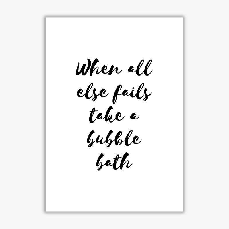 When All Else Fails Take A Bubble Bath - Single Picture Frame Print, No Frame, 30 cm H x 21 cm W x 1 cm D