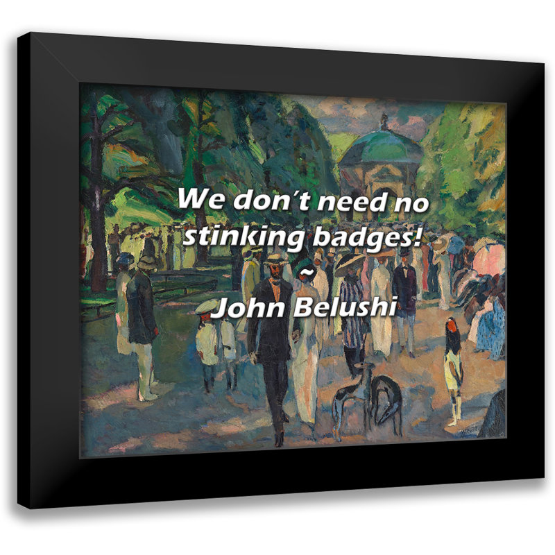 Citation de John Belush: Nous n'avons pas besoin d'insignes puants!