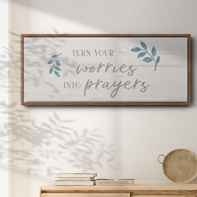 «Worries into Prayers», toile encadrée, H 12 po x l 30 po