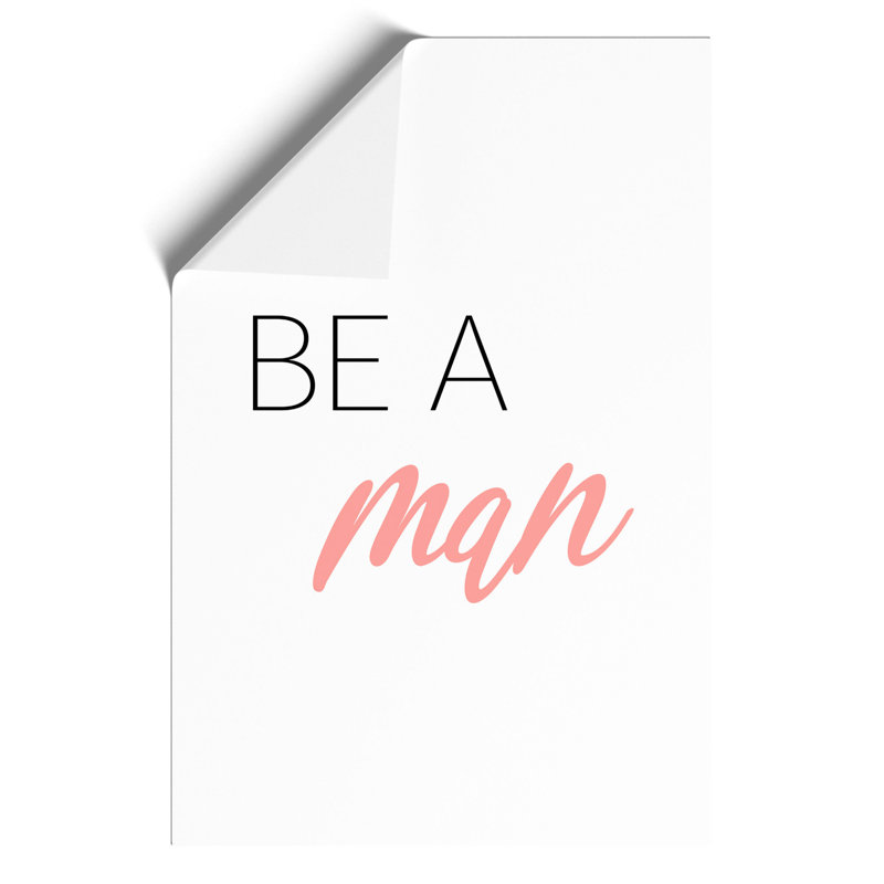 Be a Man - Frameless Print, 42cm H x 30cm W x 0.1cm D