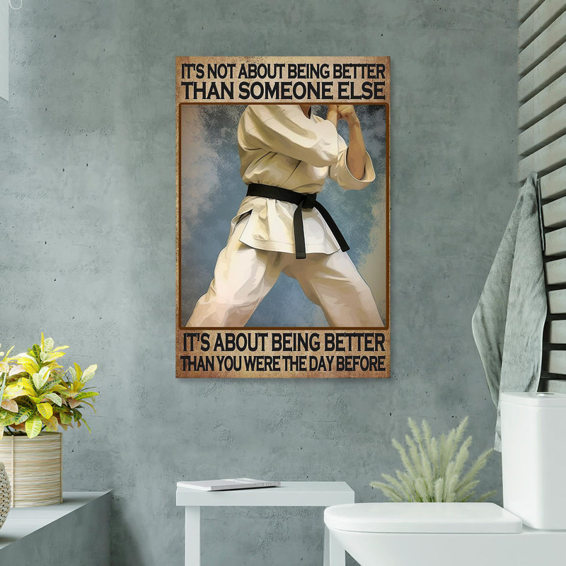 «Karate Its Not About Being Better», reproduction d'art graphique sur toile tendue 1 pièce, L 16 po x H 20 po