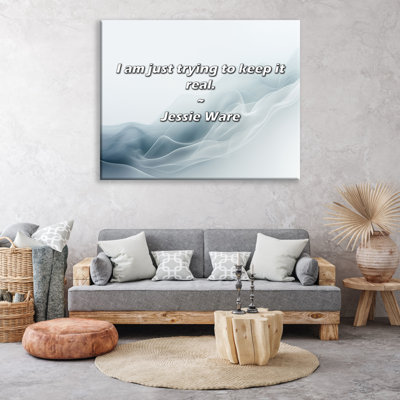 Artsy Quote "I am just trying to keep it real." By Jessie Ware Gallery Wrapped Canvas