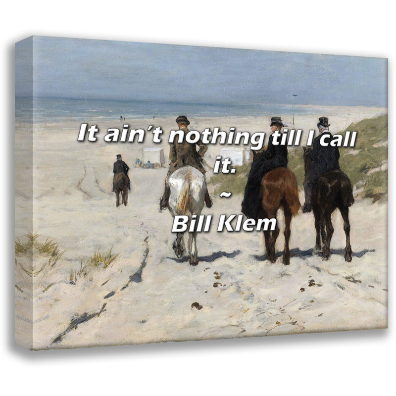 Citation artistique «Ce n'est rien jusqu'à ce que je l'appelle.» Toile tendue par Bill Klem, H 13 po x l 18 po