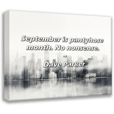 Dave Parker Quote: September is pantyhose month. No nonsense.