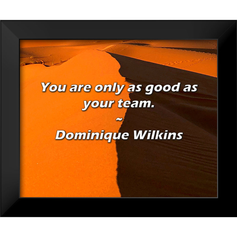 Citation de Dominique Wilkins: Vous êtes aussi bon que votre équipe.