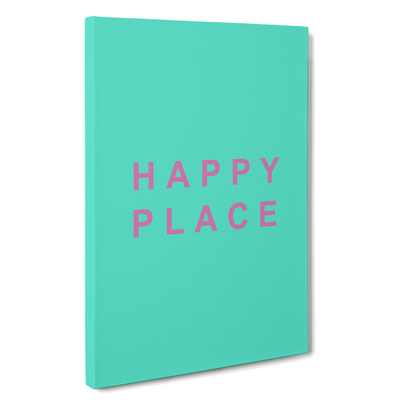 Happy Place Teal - Wrapped Canvas, 60cm H x 40cm W x 3cm D