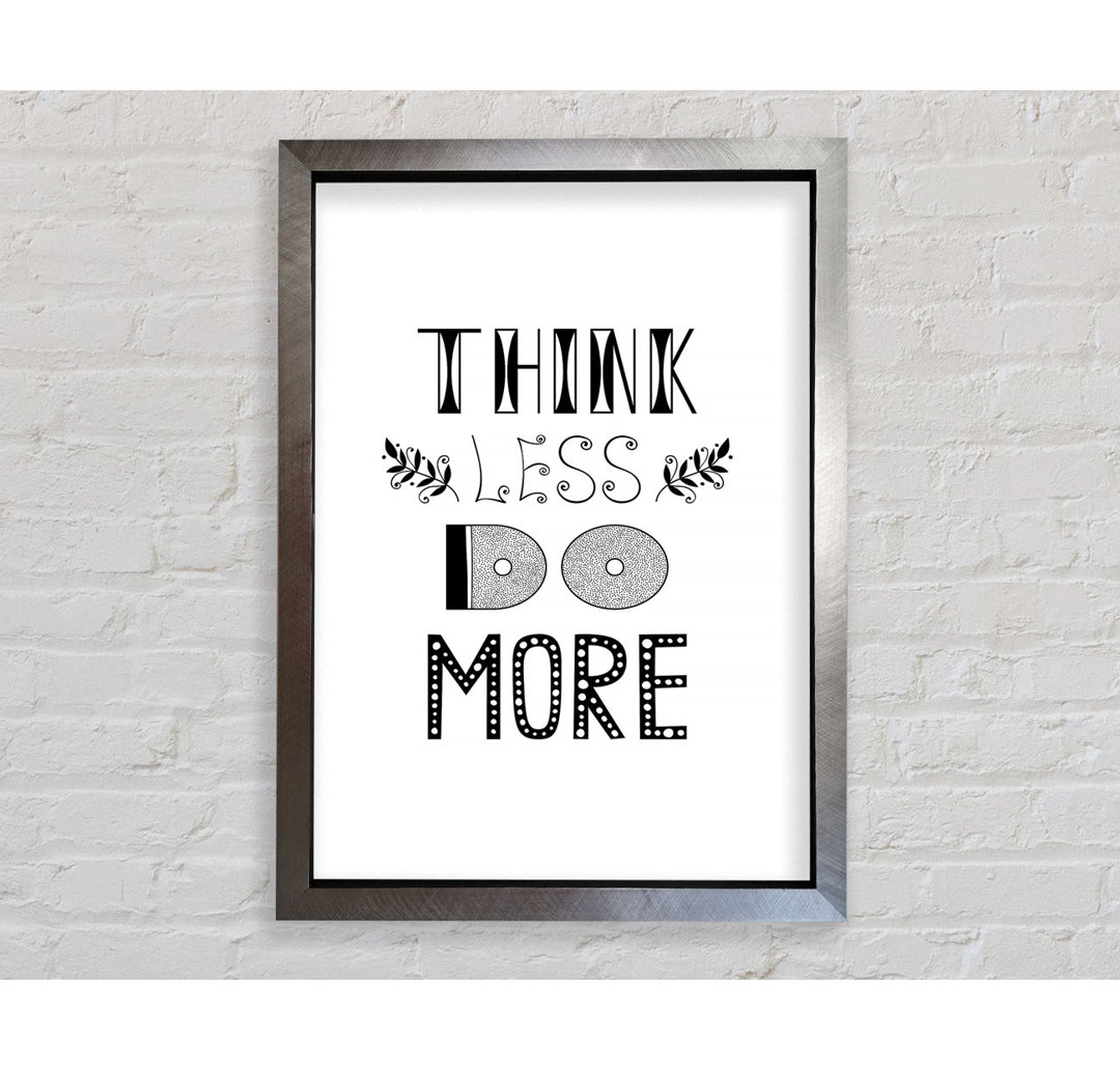 Think Less Do More - Single Picture Frame Typography