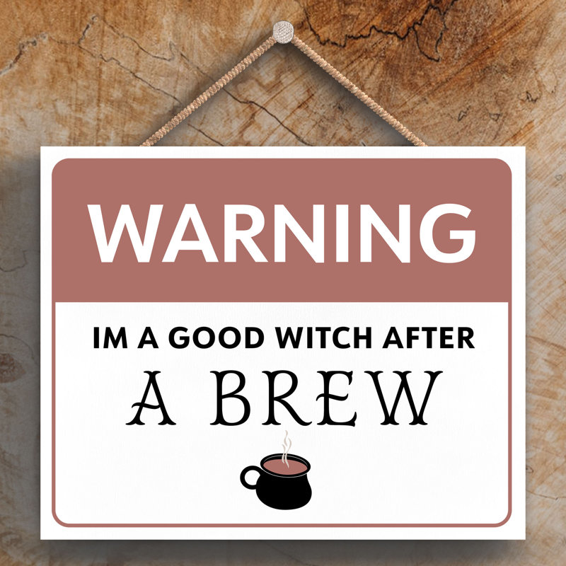 Warning Im a Good Wooden Plaque