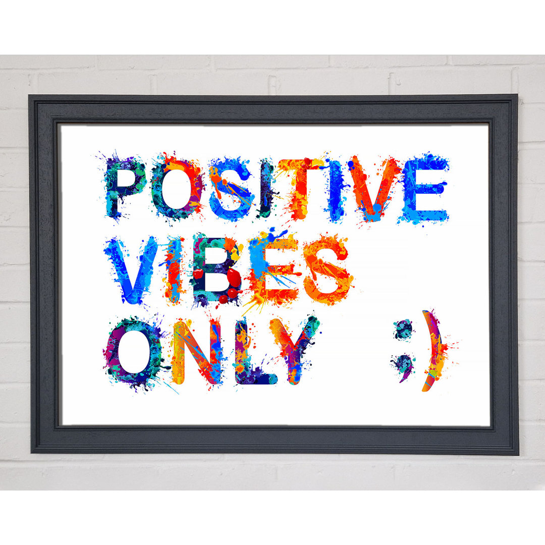 Positive Vibes Only Gerahmter Druck Wandkunst