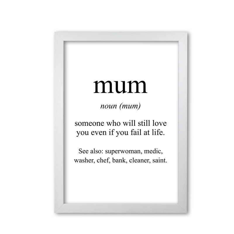 Mum - Print, White Grain Frame, 42 cm H x 30 cm W x 5 cm D