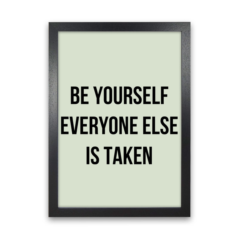 Be Yourself - Print, 42cm H x 30cm W x 3cm D, Black Framed