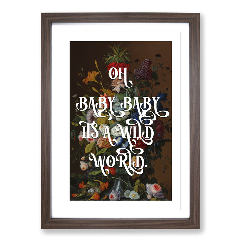 Baby Its a Wild World - Picture Frame Typography, 65cm H x 48cm W x 2cm D, Walnut