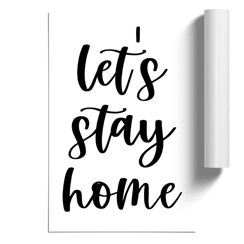 Lets Stay Home - Frameless Print, 30cm H x 21cm W x 0.1cm D