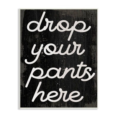" Drop Your Pants Here Funny Bathroom Laundry Phrase " by Daphne Polselli