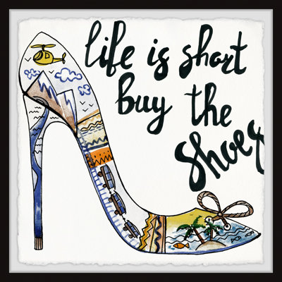 Life Is Short Buy the Shoes - Reproduction de cadre photo
