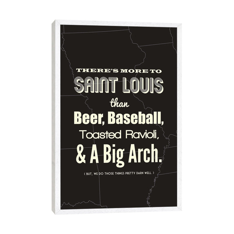 There's More To St. Louis, Dark by Benton Park Prints - Print on Canvas, White Framed, 152.5 cm H x 101.5 cm W