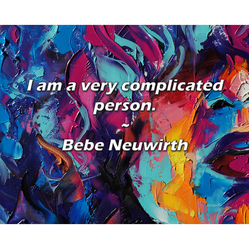 Citation de Bebe Neuwirth: Je suis une personne très compliquée.