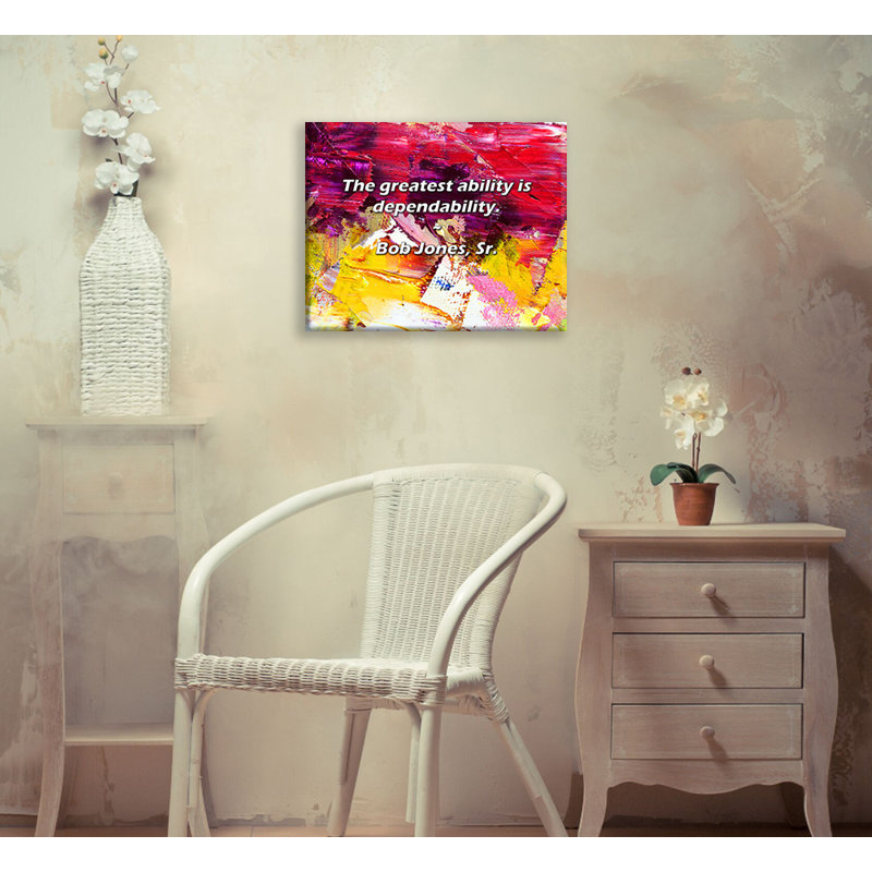 Artsy Quote "The greatest ability is dependability." By Bob Jones, Sr. Gallery Wrapped Canvas, 13" H x 18" W