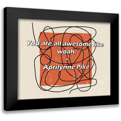 Aprilynne Pike Quote: You are all awesome like woah.