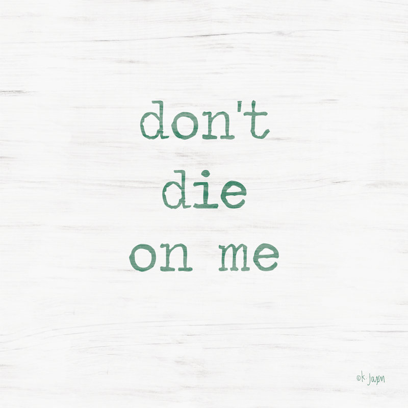 Don't Die on Me - Plant Art par Jaxn Blvd. - Imprimé, H 12 po x l 12 po, Non, Toile encadrée noire
